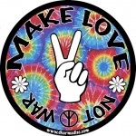 Make Love Not War - tye die